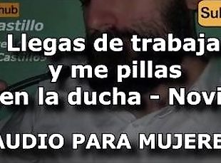 Llegas del trabajo y me pillas en la ducha - Audio para MUJERES - Voz en español - Sub english