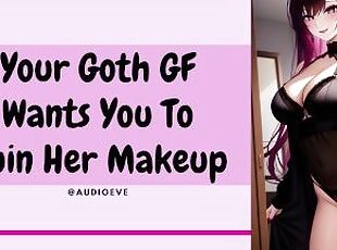 Your Goth GF Wants You To Ruin Her Makeup  Switchy Girlfriend ASMR Roleplay