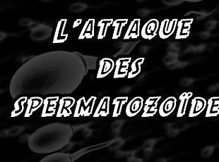 L'attaque des spermatozoïdes